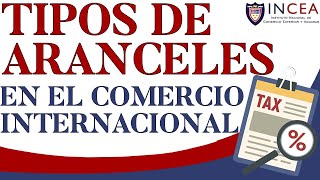 Tipos De Aranceles En El Comercio Internacional [upl. by Emiatej]