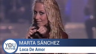 Marta Sánchez  Loca De Amor [upl. by Monika]