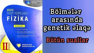 Bölmələr arasındakı genetik əlaqəBütün suallarDİM2023 Fizika toplusu [upl. by Ynoble860]