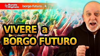 Vivere a Borgo Futuro vivere il villaggio del futuro [upl. by Tterag]