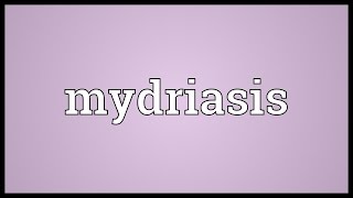 Mydriasis Meaning [upl. by Munster]