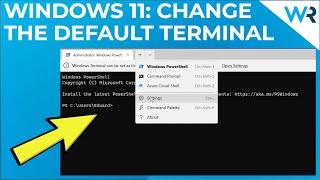 How to change the default Terminal in Windows 11 [upl. by Anissej23]