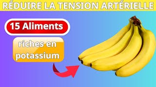 TOP 15 ALIMENTS RICHES EN POTASSIUM POUR RÉDUIRE LA TENSION ARTÉRIELLE QUE VOUS DEVEZ MANGER [upl. by Anasus]