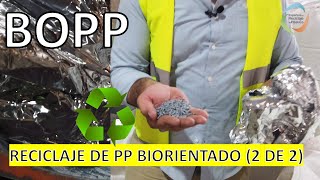 RECICLAJE DE BOPP 2 DE 2 POLIPROPILENO BIORIENTADO [upl. by Nazar]