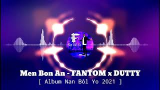 Men Bon An  FANYOM ft DUTTY [upl. by Bish]