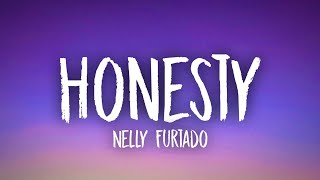 Nelly Furtado  Honesty Lyrics [upl. by Yvan]