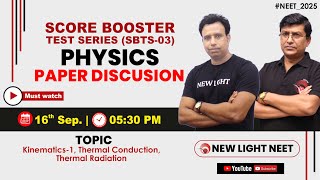 LIVE NEET 2025  PHYSICS PAPER DISCUSSION  SCORE BOOSTER TEST SERIES SBTS03  NEW LIGHT neet25 [upl. by Olshausen912]