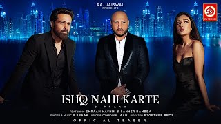 Ishq Nahi Karte Teaser  Emraan Hashmi  Sahher Bambba  BPraak  Jaani  Raj Jaiswal  B2Gether [upl. by Rycca713]