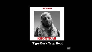 SATILIK KHONTKAR TYPE DARK TRAP BEAT  ProdHEIZE [upl. by Milburn347]