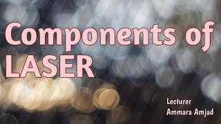 Msc Lecture 23 LASER Spectroscopy  Main components of LASER  laser spectroscopy components [upl. by Galateah]