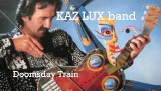 KAZ LUX BAND quotDoomsday Trainquot [upl. by Hazel]