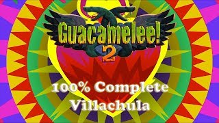 Villachula 100 Complete  Guacamelee 2 [upl. by Ahsemo]