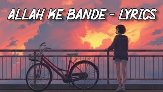 Tuta Tuta Ek Parinda  Allah Ke Bande Lyrics  Lofi  Slowed and Reverb  Peaceful Lyrics [upl. by Langley]