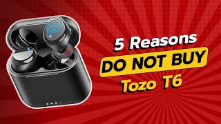 DONT BUY TOZO T6 BEFORE WATCHING THIS VIDEO 🚫😲 5 Reasons [upl. by Sivlek]