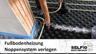 18 Fußbodenheizung Noppensystem verlegen – Montageanleitung – Selfio baut ein Haus 🏠 [upl. by Ennayhs]