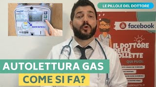 AUTOLETTURA GAS  COME SI FA E PERCHE VA FATTA  Il Dottore delle Bollette [upl. by Atlante]