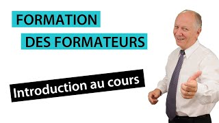 Formation des formateurs  Introduction du cours sur vidéo [upl. by Krenn]