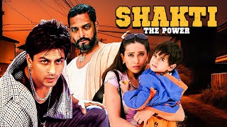 Shakti  The Power 2002  Bollywood Thriller Movie  Shah Rukh Khan Karishma Kapoor Nana Patekar [upl. by Slaohcin]