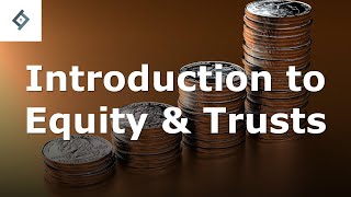 Introduction to Equity amp Trusts [upl. by Curr]