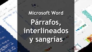 04  Párrafos interlineados y sangrías [upl. by Fidellia]