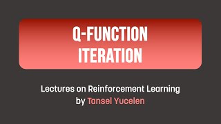 QFunction Iteration Lectures on Reinforcement Learning [upl. by Drofdeb]