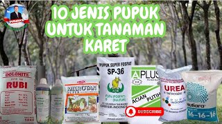 10 JENIS PUPUK UNTUK TANAMAN KARETDUNSAKA180 [upl. by Steinke886]