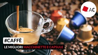 Macchine per il caffè e capsule il nostro test per scegliere al meglio [upl. by Ahsinaw]