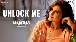 Unlock Me  India Lockdown  Sunidhi Chauhan  Aahana Kumra Satvik Bhatia  Rohit Kulkarni Sridhar [upl. by Ahsyle]