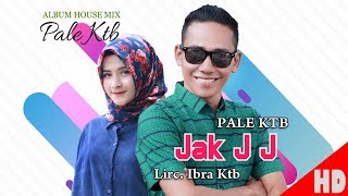 PALER KTB  JAK J J  House Mix Pale Ktb Sep Tari  Tari  HD Video Quality 2018 [upl. by Hamilah]