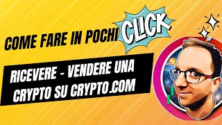 Come Ricevere  Vendere  Convertire una Criptovaluta su Cryptocom [upl. by Anived]