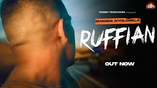 Ruffian Full Video  Dhanda Nyoliwala  New Haryanvi Songs Haryanavi 2021  New Rap Song 2021 [upl. by Hole]