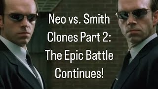 Neo vs Smith Clones Part 2 The Epic Battle Continues 🕶️⚔️quot [upl. by Fortunio208]