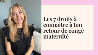 7 droits à connaître à ton retour de congé maternité [upl. by Jemma]