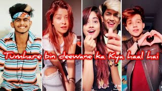 Tumhare Bin Deewane Ka Kya Haal Hai Song Tik Tok  Tik Tok Famous Song  Viral Tik Tok Trending Song [upl. by Prissie]