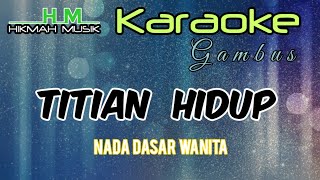 KARAOKE lagu gambusTitian hidup Nada Wanita Cipta  Ikhsan DR [upl. by Martijn]