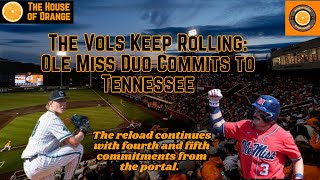 Tennessee Baseball The Vols Keep Rolling With Commitments From Ole Miss Duo [upl. by Ecar]