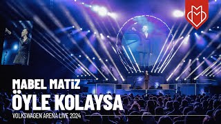 Mabel Matiz  Öyle Kolaysa Volkswagen Arena Live 2024 [upl. by Parlin]