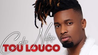 Celso Notiço  Tou Louco Official Audio [upl. by Esina]