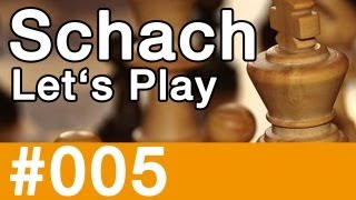 Lets Play Schach 005  Endlich wieder ein Sieg beim Kommentieren [upl. by Ailahtan]