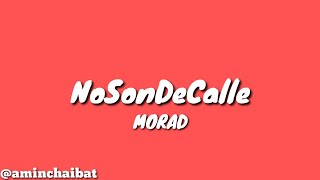 MORAD  NO SON DE CALLE LETRA [upl. by Leamsi]