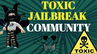 Toxic Jailbreak Community Roblox [upl. by Aehsal29]