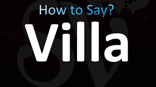 How to Pronounce Villa CORRECTLY [upl. by Lehcem]