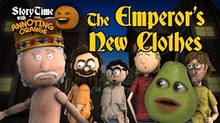 Annoying Orange  Storytime 6 The Emperors New Clothes [upl. by Melnick]