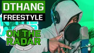 Dthang  ON THE RADAR Freestyle  CLEAN [upl. by Adnohsak]