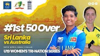 1st 50 Over  Sri Lanka vs Australia  U19 Womens TriNation Series 2024 [upl. by Eneryt]