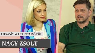 NAGY ZSOLT  UTAZÁS A LELKED KÖRÜL [upl. by Yarised920]