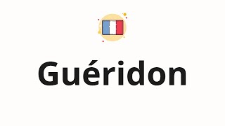 How to pronounce Guéridon [upl. by Skier]