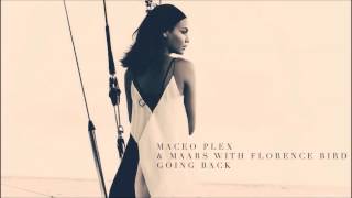 Maceo Plex amp Maars with Florence Bird  Going Back HD [upl. by Eelra]