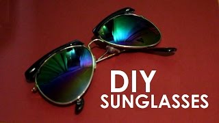 How To Make Your Own Custom Sunglasses [upl. by Raoul349]