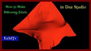 How to Make Billowing Fabric in Daz Studio  Ez3DTv [upl. by Aidualc]